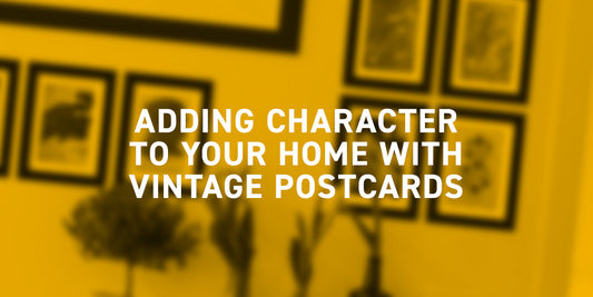 Adding character to your home with vintage postcards