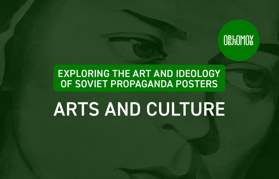 Exploring the art and ideology of Soviet propaganda posters: arts and culture