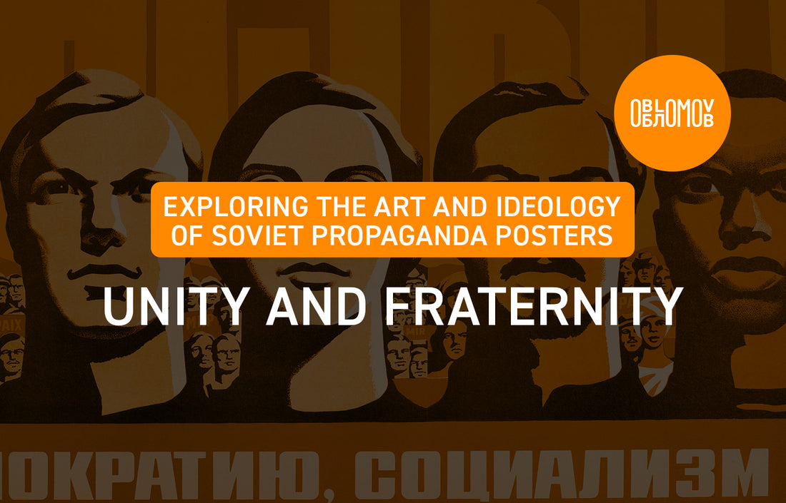 Exploring the art and ideology of Soviet propaganda posters: unity and fraternity