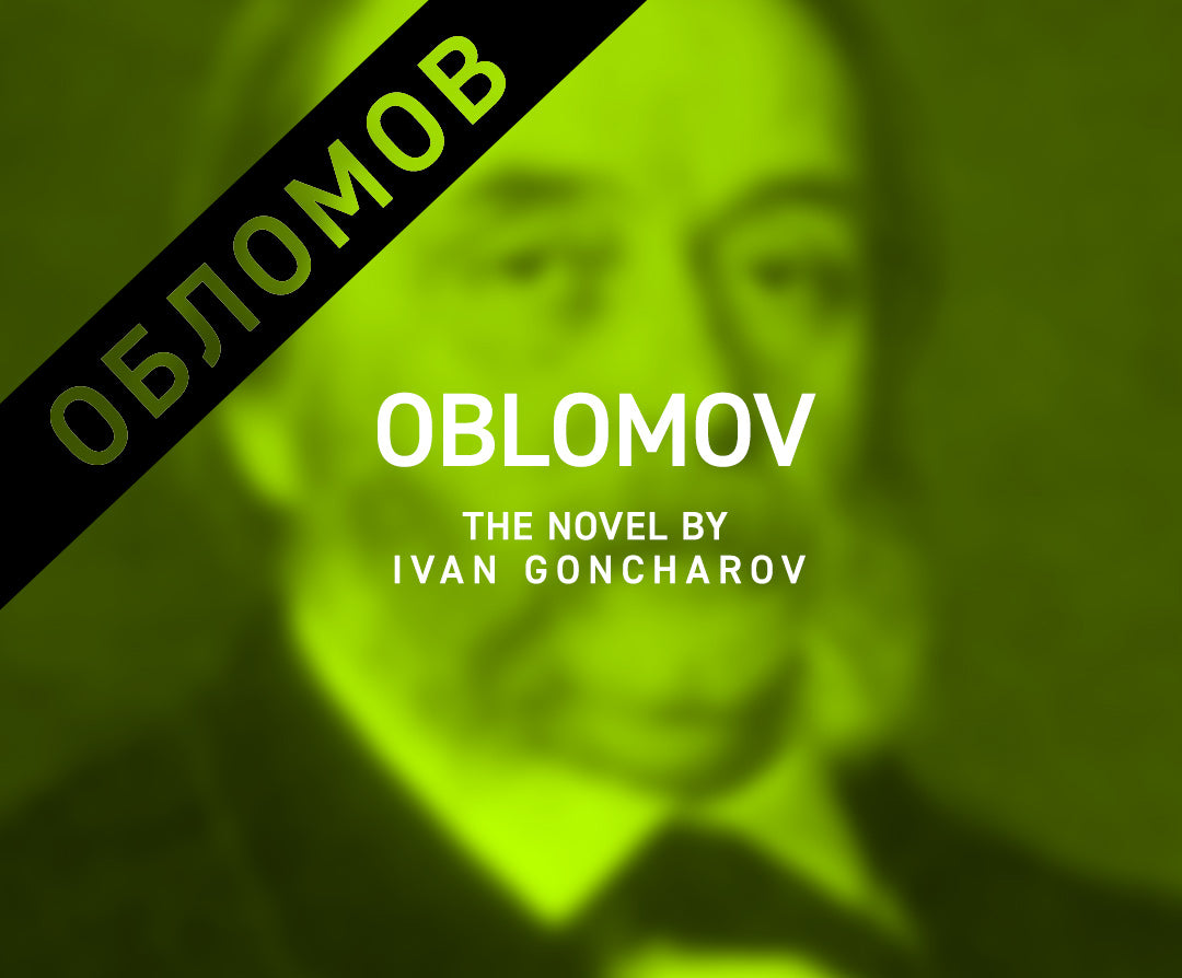 “Oblomov”, the novel by Ivan Goncharov