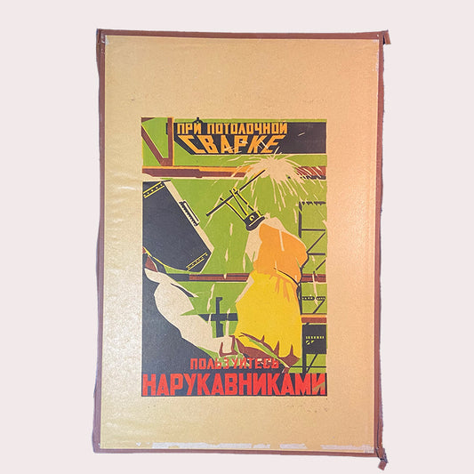 Poster, "Use sleeve protectors while ceiling welding”, Worker safety VEF Riga, Latvian SSR, 1960s